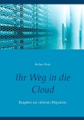Cover-Bild zum Titel 'Ihr Weg in die Cloud' von 'Arthur Dutt'