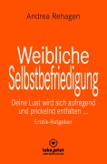 Cover-Bild zum Titel 'Weibliche Selbstbefriedigung | Erotischer Ratgeber' von 'Andrea Rehagen'