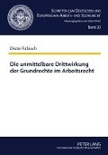 Cover-Bild zum Titel 'Die unmittelbare Drittwirkung der Grundrechte im Arbeitsrecht' von 'Dieter Fabisch'