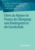 Eltern als Akteure im Prozess des Übergangs vom Kindergarten in die Grundschule - Gunther Graßhoff, Heiner Ullrich, Sarah Schmenger, Annika Pfaff, Christine Binz