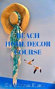 Cover-Bild zum Titel 'Beach Home Decor Course' von 'Miriam Kinai'