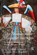Cover-Bild zum Titel 'The Transatlantic Hispanic Baroque' von 'Harald E. Braun, Jesús Pérez-Magallón'