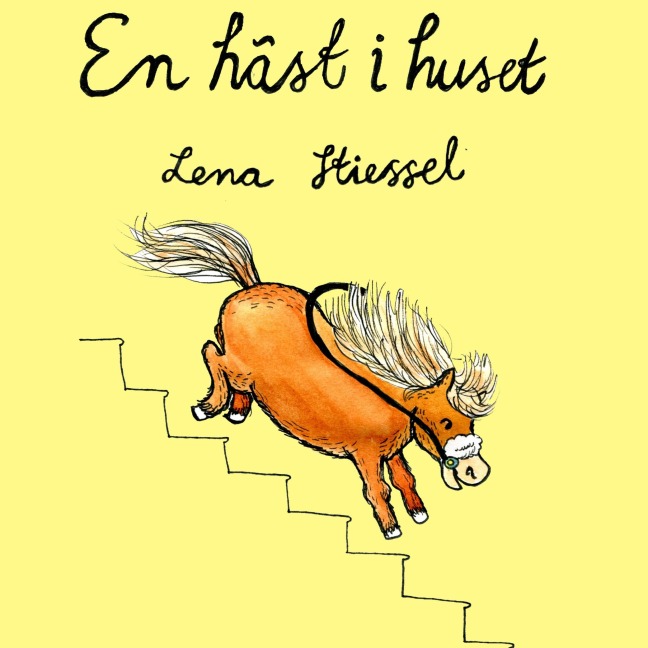 En häst i huset - Lena Stiessel