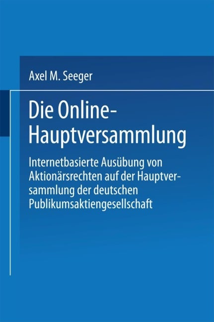 Die Online-Hauptversammlung - Axel M. Seeger