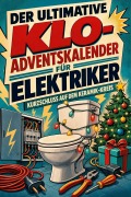 Cover-Bild zum Titel 'Der ultimative Klo-Adventskalender für Elektriker' von 'Louis Schäfer'