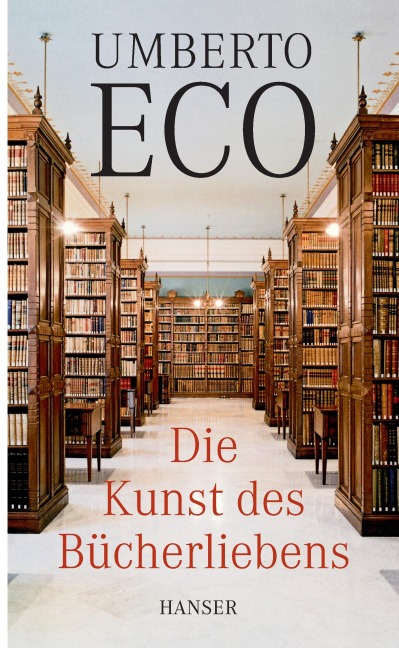Die Kunst des Bücherliebens - Umberto Eco