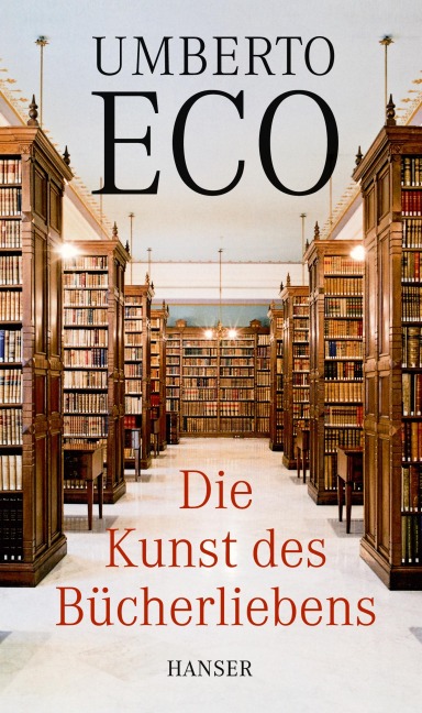 Die Kunst des Bücherliebens - Umberto Eco
