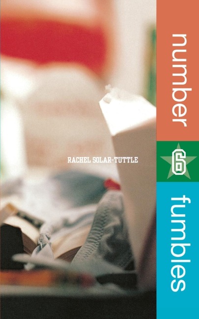 Number 6 Fumbles - Rachel Solar-Tuttle