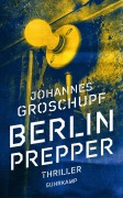 Cover-Bild zum Titel 'Berlin Prepper' von 'Johannes Groschupf'