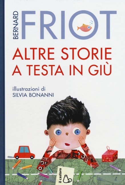 Altre storie a testa in giù - Bernard Friot