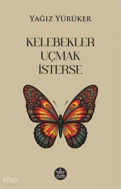 Kelebekler Ucmak Isterse - Yagiz Yürüker