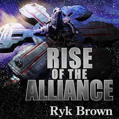 Rise of the Alliance Lib/E - Ryk Brown