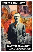 Cover-Bild zum Titel 'Walter Benjamin: Einbahnstraße' von 'Walter Benjamin'