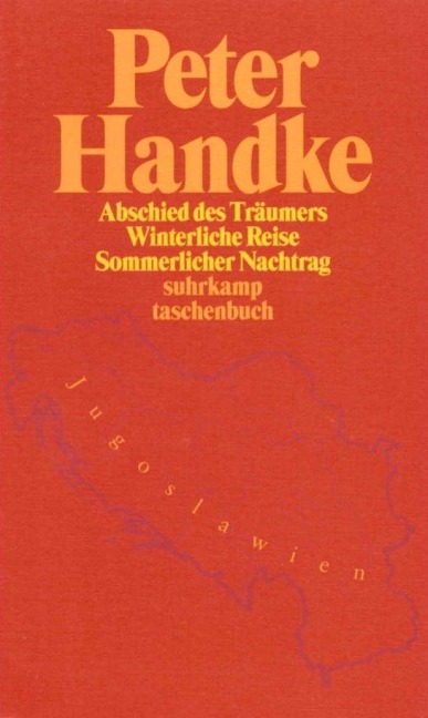 Abschied des Träumers / Winterliche Reise / Sommerlicher Nachtrag - Peter Handke