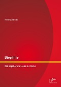 Cover-Bild zum Titel 'Biophilie: Die angeborene Liebe zur Natur' von 'Yvonne Schyrer'