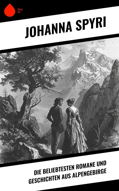 Die beliebtesten Romane und Geschichten aus Alpengebirge - Johanna Spyri