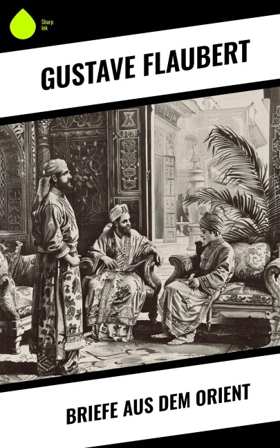 Briefe aus dem Orient - Gustave Flaubert