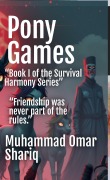Cover-Bild zum Titel 'Pony Games (Pony Games The Series, #1)' von 'Muhamad Omar Shariq'