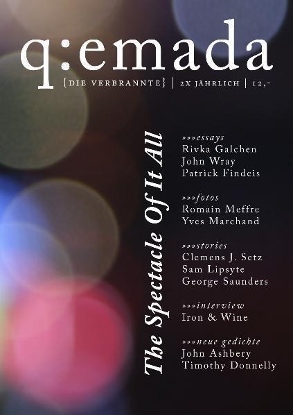 Quemada #1: The Spectacle of it All - Sam Lipsyte, Yves Marchand, George Saunders, Rivka Galchen, John Wray