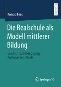 Cover-Bild zum Titel 'Die Realschule als Modell mittlerer Bildung' von 'Konrad Fees'