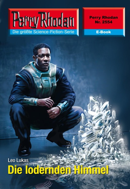 Perry Rhodan 2554: Die lodernden Himmel - Leo Lukas
