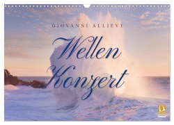 Cover-Bild zum Titel 'Wellen Konzert (Wandkalender 2026 DIN A3 quer), CALVENDO Monatskalender' von 'Giovanni Allievi'