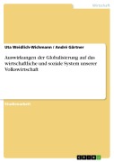 Cover-Bild zum Titel 'Auswirkungen der Globalisierung auf das wirtschaftliche und soziale System unserer Volkswirtschaft' von 'Uta Weidlich-Wichmann, André Gärtner'