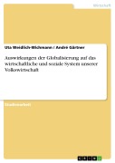 Cover-Bild zum Titel 'Auswirkungen der Globalisierung auf das wirtschaftliche und soziale System unserer Volkswirtschaft' von 'Uta Weidlich-Wichmann, André Gärtner'