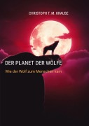 Cover-Bild zum Titel 'Der Planet der Wölfe' von 'Christoph T. M. Krause'