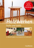 Cover-Bild zum Titel 'HolzWerken - Tische und Stühle' von 'Vincentz Network GmbH & Co KG'