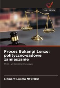 Cover-Bild zum Titel 'Proces Bukangi Lonzo: polityczno-s¿dowe zamieszanie' von 'Clément Lwama Nyembo'