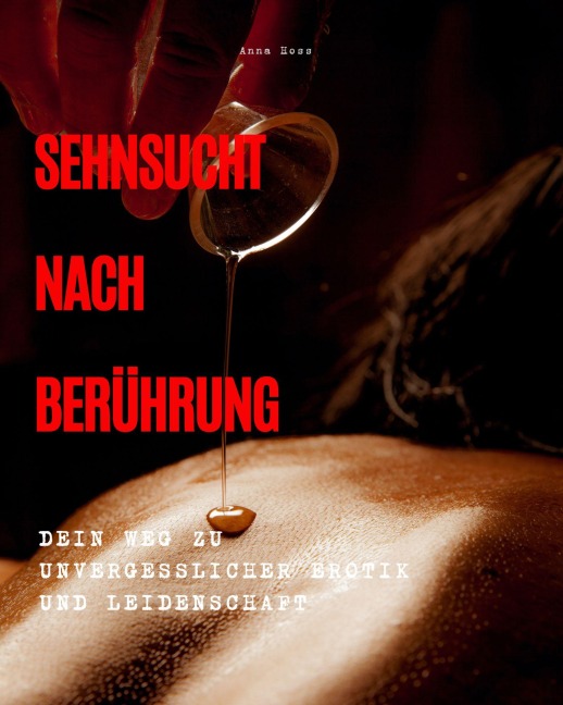 Sehnsucht nach Berührung - Anna Hoss