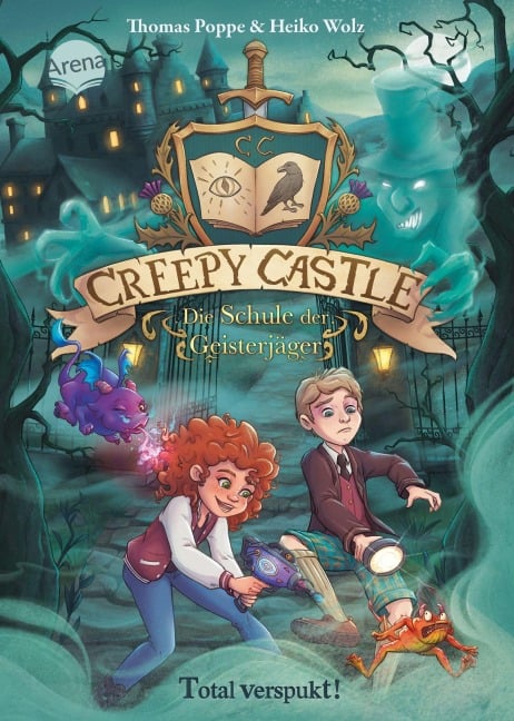 Creepy Castle - Die Schule der Geisterjäger (1). Total verspukt! - Thomas Poppe, Heiko Wolz