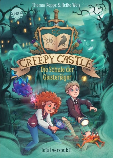 Creepy Castle - Die Schule der Geisterjäger (1). Total verspukt! - Thomas Poppe, Heiko Wolz