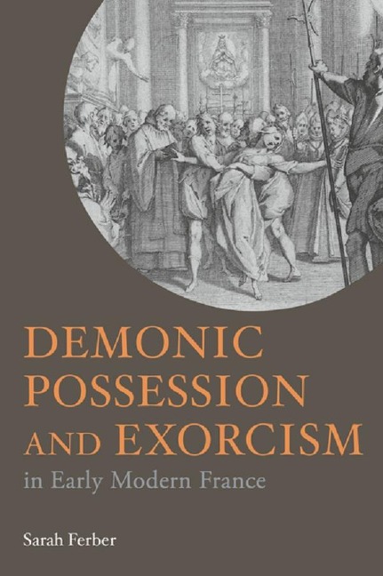 Demonic Possession and Exorcism - Sarah Ferber