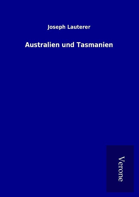 Australien und Tasmanien - Joseph Lauterer