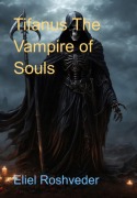 Cover-Bild zum Titel 'Tifanus The Vampire Of Souls' von 'Eliel Roshveder'