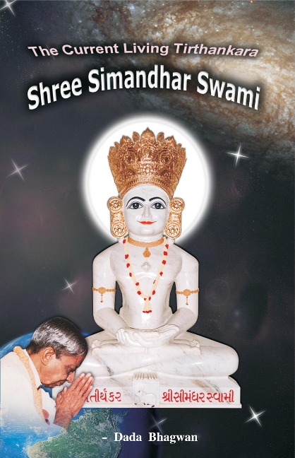 The Current Living Tirthankara Shree Simandhar Swami - DadaBhagwan