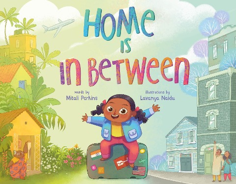 Home Is in Between - Mitali Perkins