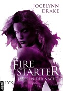 Cover-Bild zum Titel 'Jägerin der Nacht - Firestarter' von 'Jocelynn Drake'