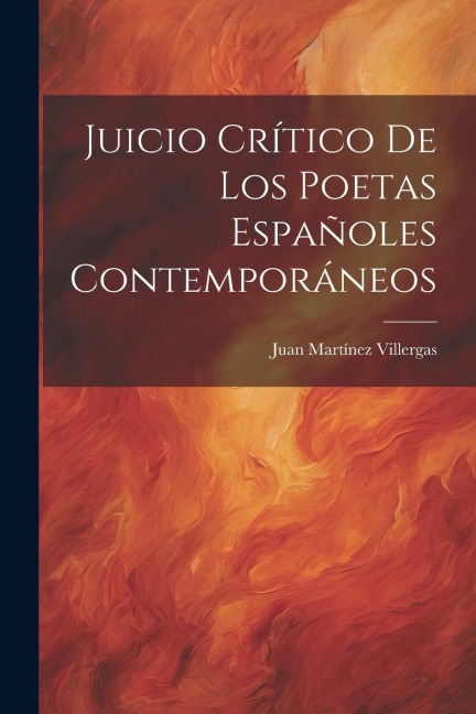 Juicio Crítico De Los Poetas Españoles Contemporáneos - Juan Martínez Villergas