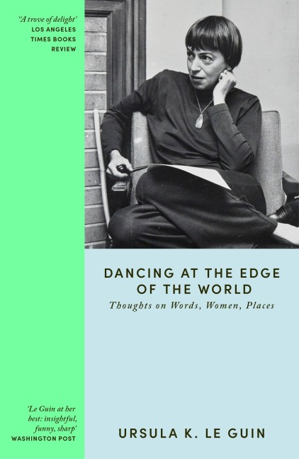 Dancing at the Edge of the World - Ursula K. Le Guin
