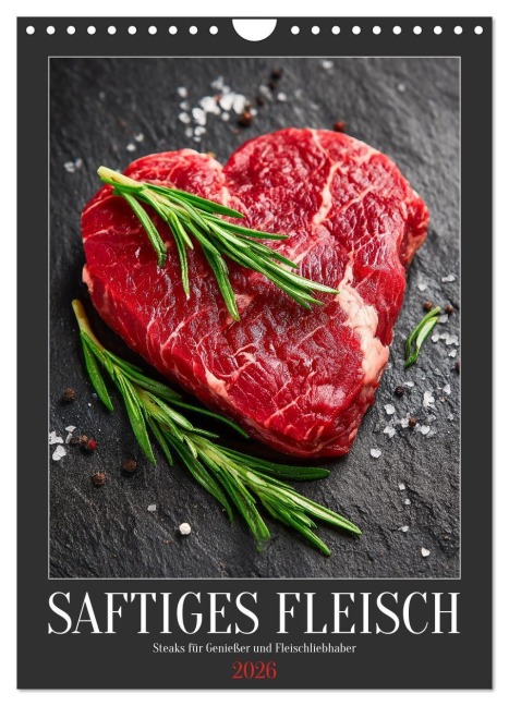 Saftiges Fleisch - Steaks für Genießer und Fleischliebhaber (Wandkalender 2026 DIN A4 hoch), CALVENDO Monatskalender - Mb Fotografie