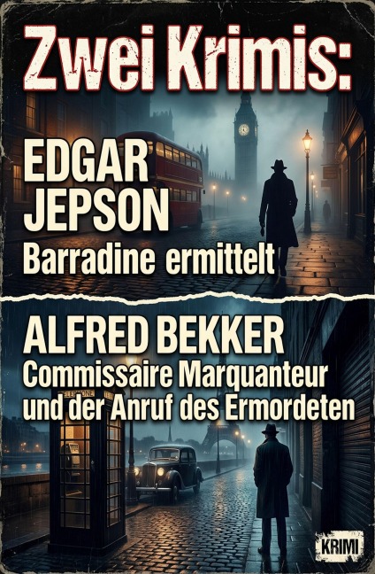 Zwei Krimis: Barradine ermittelt / ¿Commissaire Marquanteur und der Anruf des Ermordeten - Alfred Bekker, Edgar Jepson