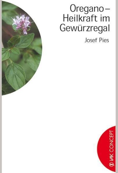 Oregano - Heilkraft im Gewürzregal - Josef Pies