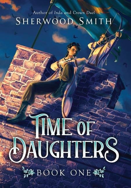 Time of Daughters I - Sherwood Smith