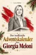 Cover-Bild zum Titel 'Der inoffizielle Adventskalender über Giorgia Meloni' von 'Luisa Müller'