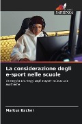 La considerazione degli e-sport nelle scuole - Markus Bacher