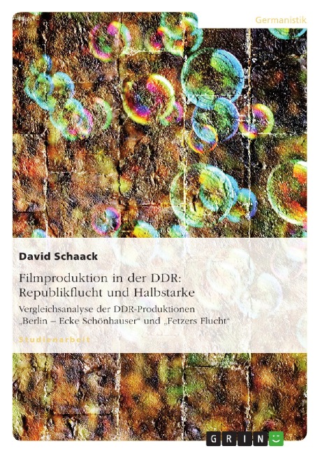 Filmproduktion zur Zeit von Republikflucht und Halbstarken - David Schaack