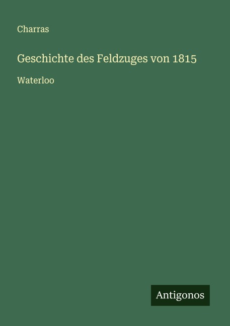 Geschichte des Feldzuges von 1815 - Charras